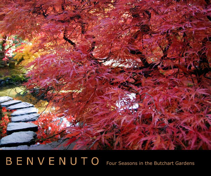 B E N V E N U T O Four Seasons in the Butchart Gardens nach Mike Lane anzeigen