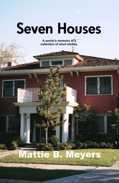 View Seven Houses - Family Paperback Edition by Mattie B. Meyers