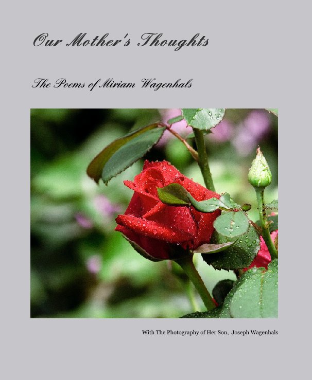 View Our Mother's Thoughts by With The Photography of Her Son,  Joseph Wagenhals