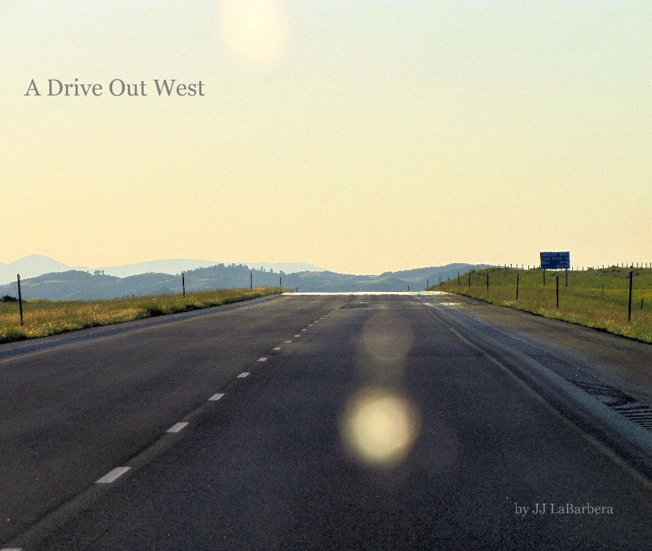 View A Drive Out West by JJ LaBarbera