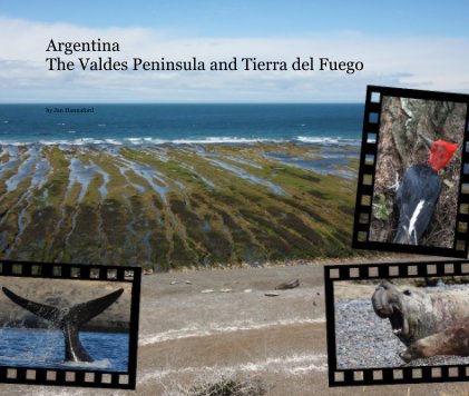 Argentina The Valdes Peninsula and Tierra del Fuego book cover