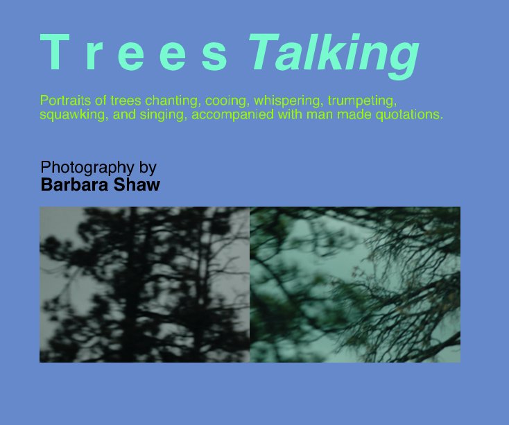 View T r e e s Talking by Barbara Shaw