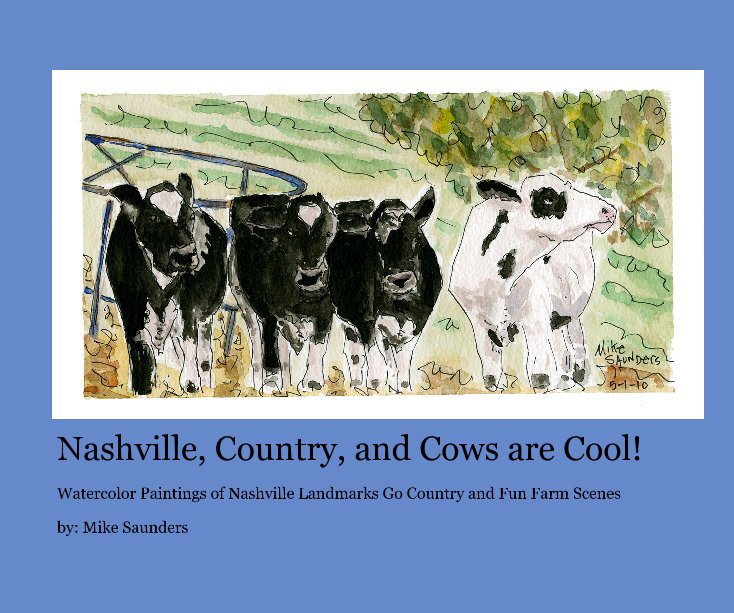 View Nashville, Country, and Cows are Cool! by Mike Saunders