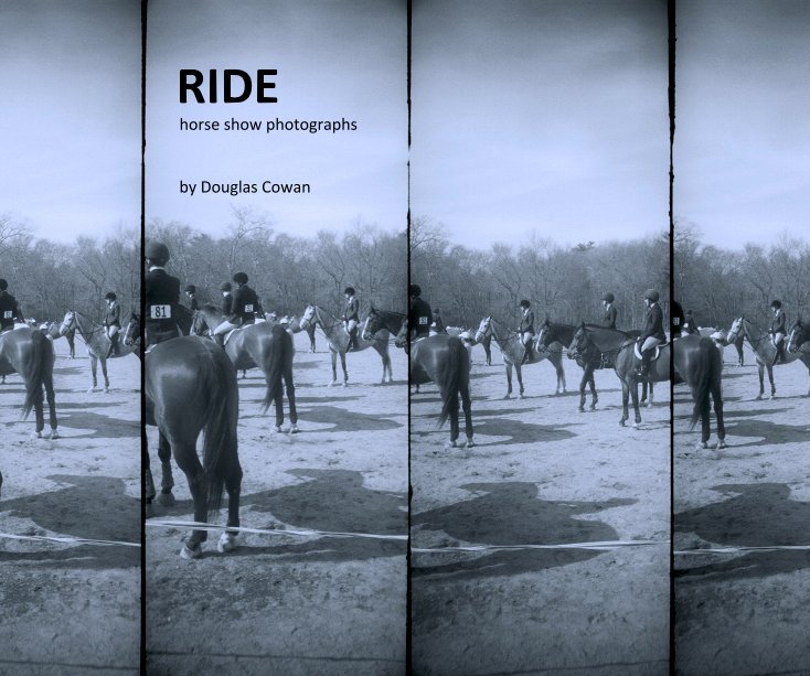 Visualizza RIDE - horse show photographs di Douglas Cowan