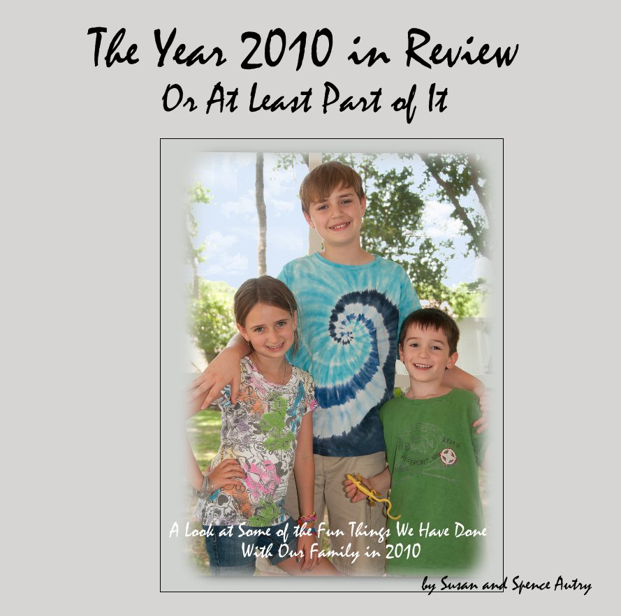 View The Year 2010 in Review Or At Least Part of It by Susan and Spence Autry