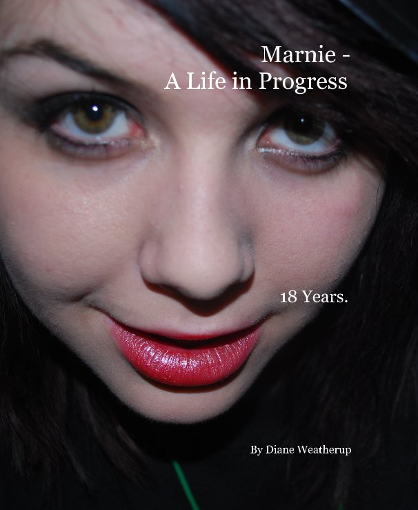 View Marnie - A Life in Progress by Diane Weatherup