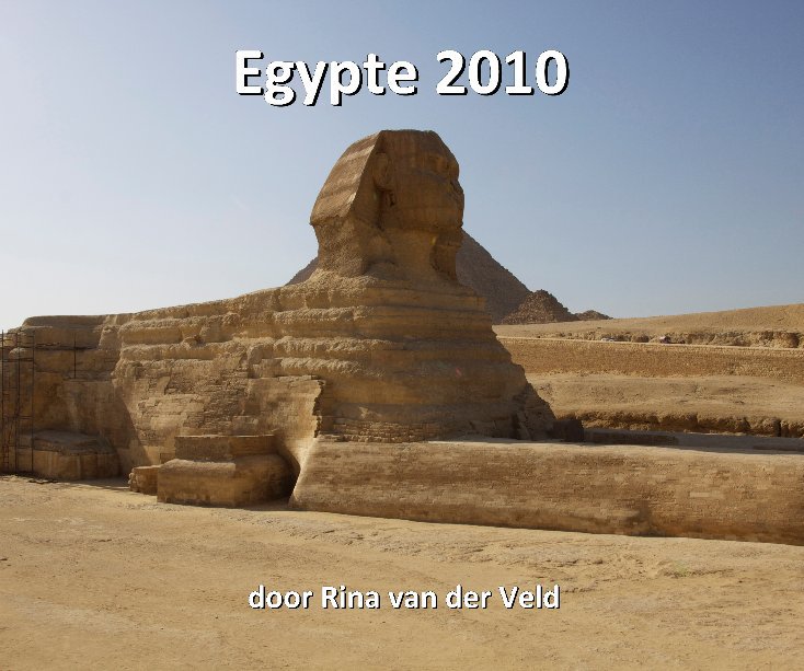Ver Egypte 2010 por door Rina van der Veld