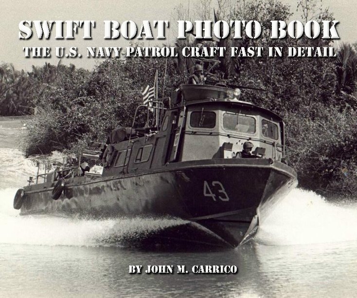 View Swift Boat Photo Book by John M. Carrico