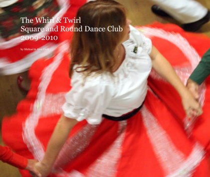 The Whirl & Twirl Square and Round Dance Club 2009-2010 book cover