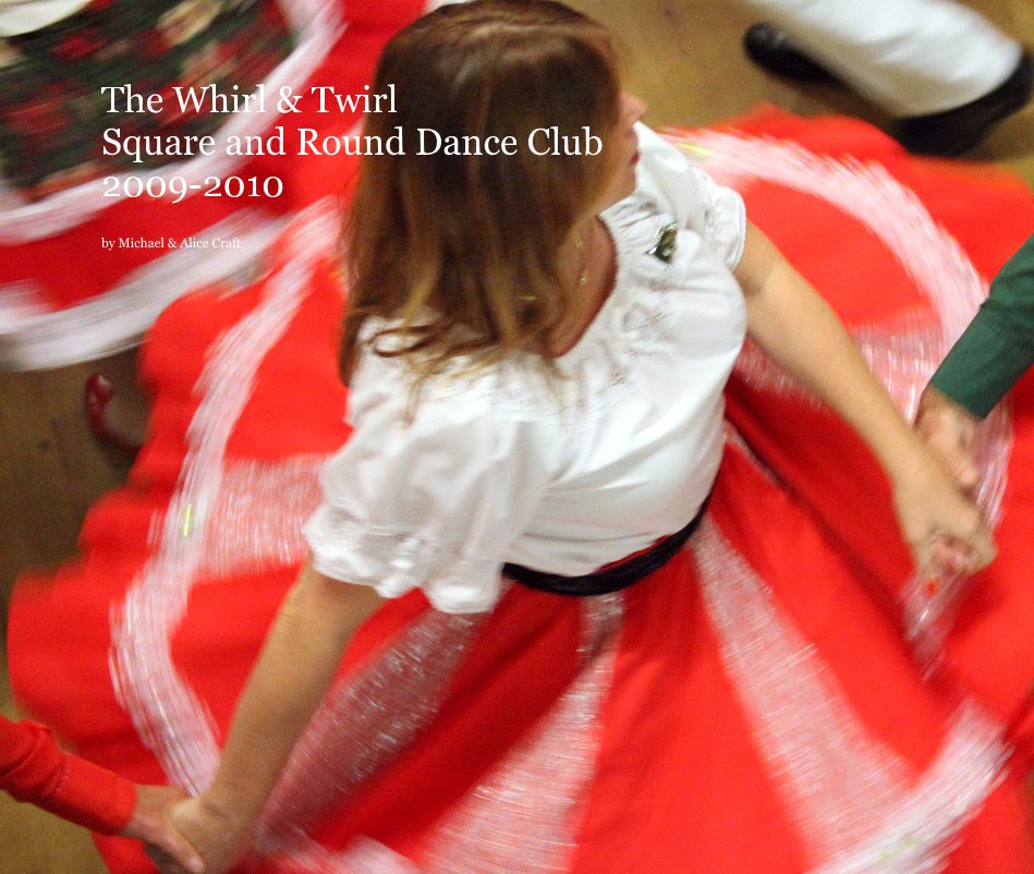 Ver The Whirl & Twirl Square and Round Dance Club 2009-2010 por Michael & Alice Craft