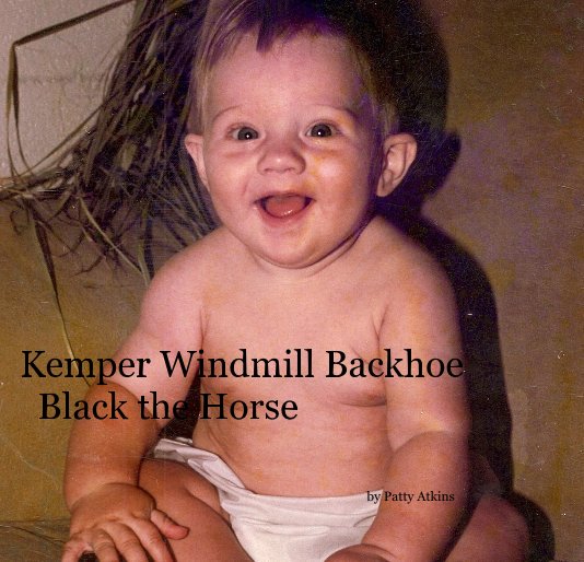Ver Kemper Windmill Backhoe Black the Horse por Patty Atkins