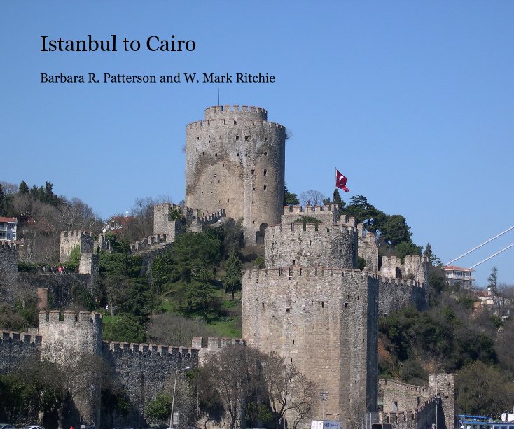 Ver Istanbul to Cairo por Barbara R. Patterson and W. Mark Ritchie