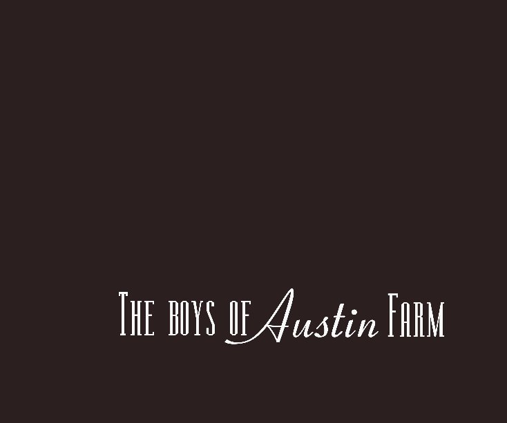 View The Boys of Austin Farm by Designed by Your Blog To Book