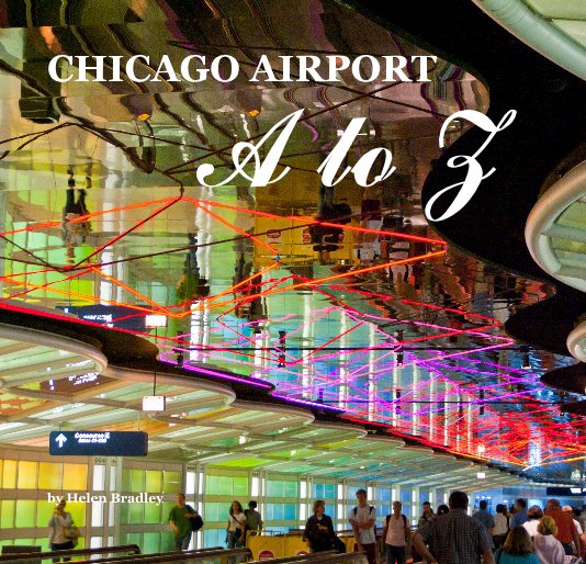 View CHICAGO AIRPORT A to Z by Helen Bradley