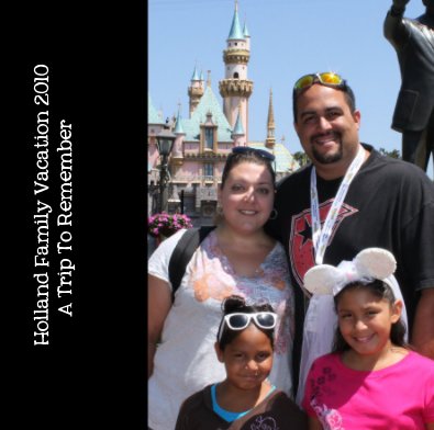 Holland Family Vacation 2010 A Trip To Remember book cover