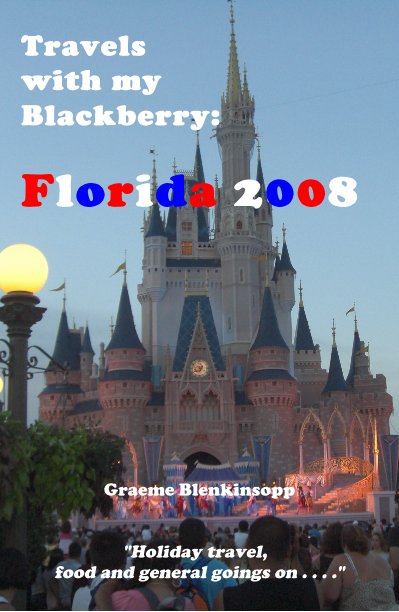 Ver Travels with my Blackberry: Florida 2008 por Graeme Blenkinsopp "Holiday travel, food and general goings on . . . ."