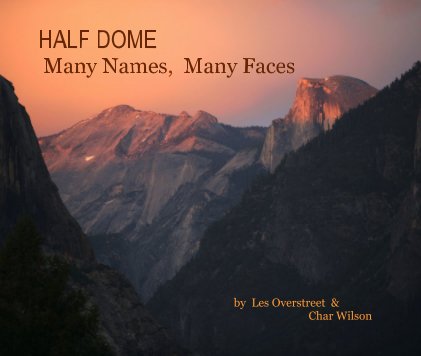 HALF DOME Many Names, Many Faces by Les Overstreet & Char Wilson book cover