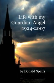 Life with my Guardian Angel 1924-2007 book cover
