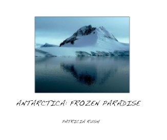 ANTARCTICA: FROZEN PARADISE book cover