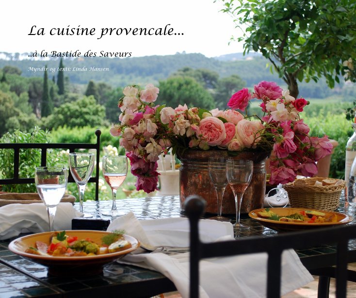 Ver La cuisine provencale... por Myndir og texti: Linda Hansen