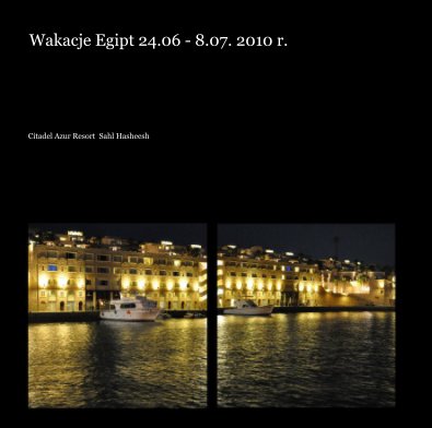 Wakacje Egipt 24.06 - 8.07. 2010 r. book cover
