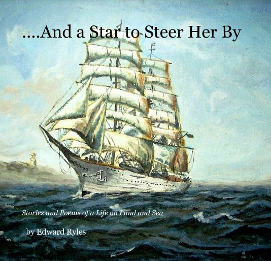 Bekijk ....And a Star to Steer Her By op - by Edward Ryles