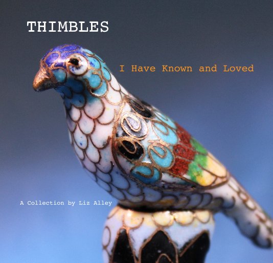 Visualizza THIMBLES I Have Known and Loved di Jimmy Switzer