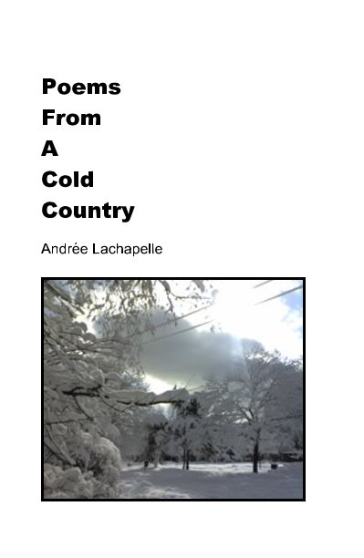 Ver Poems From A Cold Country por Andrée Lachapelle