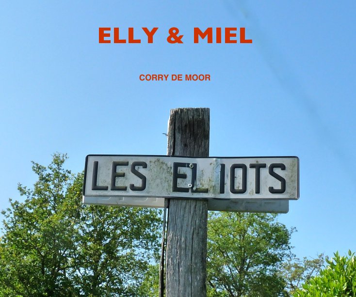 Ver ELLY & MIEL por CORRY DE MOOR