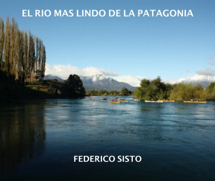 EL RIO MAS LINDO DE LA PATAGONIA book cover