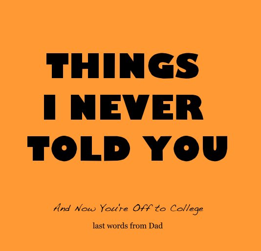View THINGS I NEVER TOLD YOU by last words from Dad