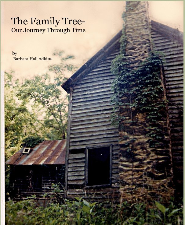 View The Family Tree- Our Journey Through Time by Barbara Hall Adkins