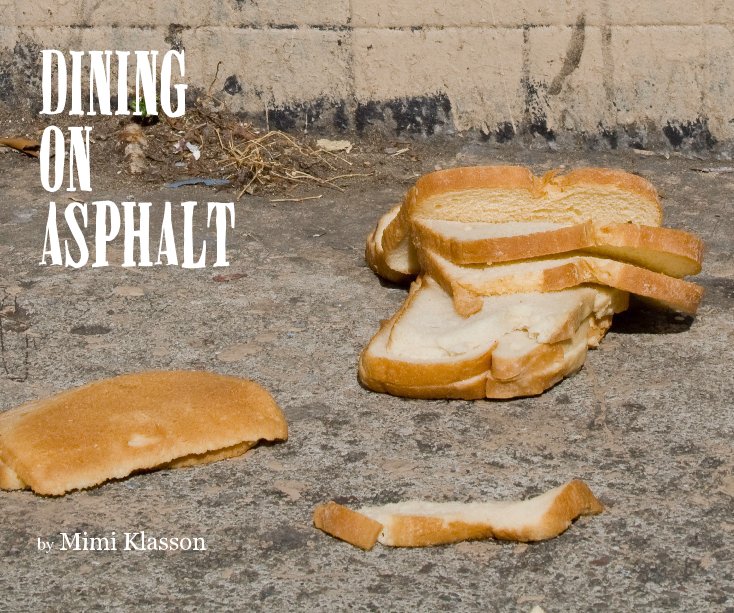 Ver Dining on Asphalt por Mimi Klasson
