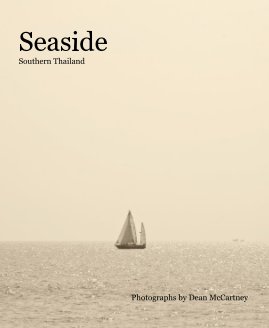 Seaside Southern Thailand Photographs by Dean McCartney book cover