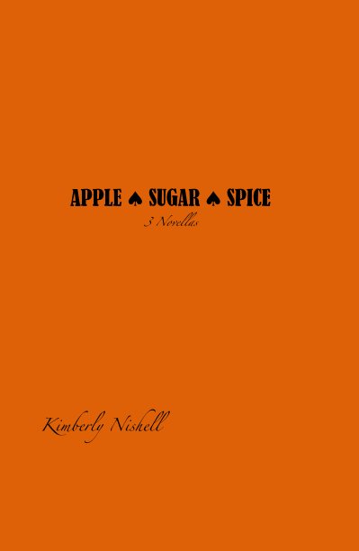 View APPLE ♠ SUGAR ♠ SPICE by Kimberly Nishell