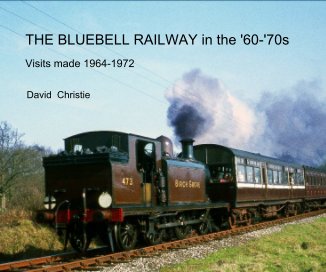 THE BLUEBELL RAILWAY in the '60-'70s book cover