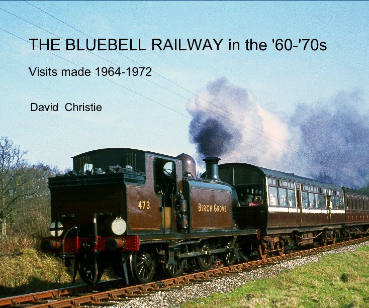 Ver THE BLUEBELL RAILWAY in the '60-'70s por David Christie