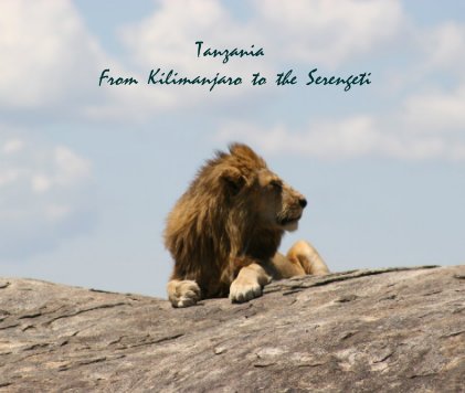 Tanzania 
From Kilimanjaro to the Serengeti book cover