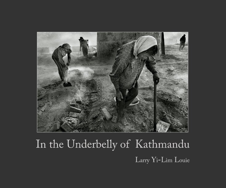 Visualizza In the Underbelly of Kathmandu (Small Softcover Landscape Size) di Larry Yi-Lim Louie