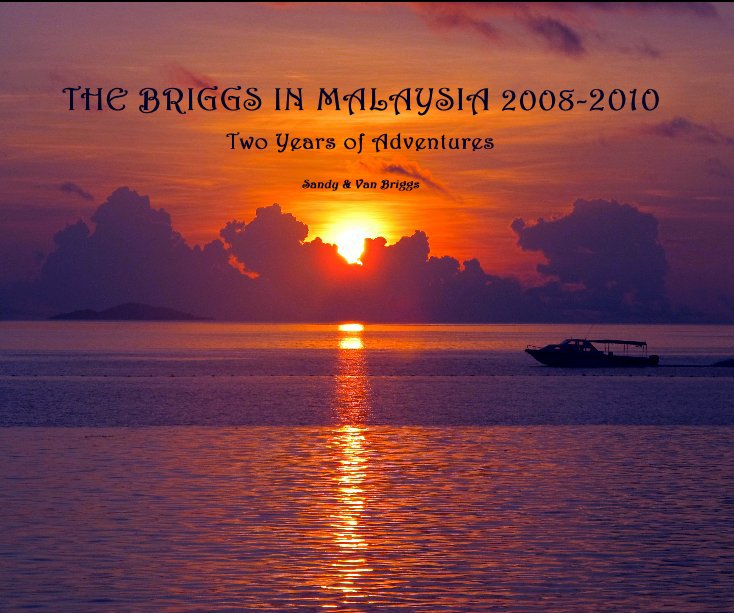 Visualizza THE BRIGGS IN MALAYSIA 2008-2010 di Sandy & Van Briggs
