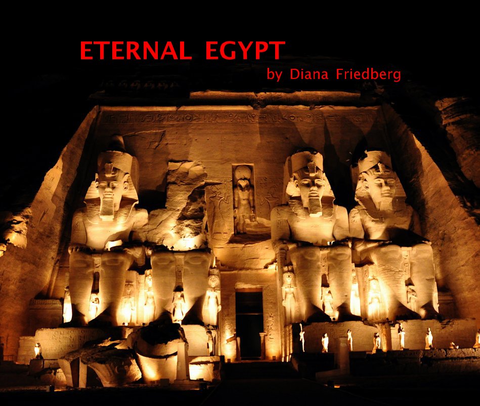 View ETERNAL EGYPT by Diana Friedberg by dianafriedbe