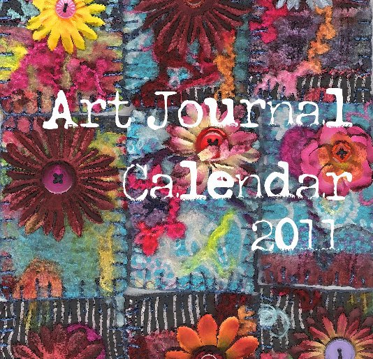 Ver 2011 Art Journal Calendar por Paula McNamee