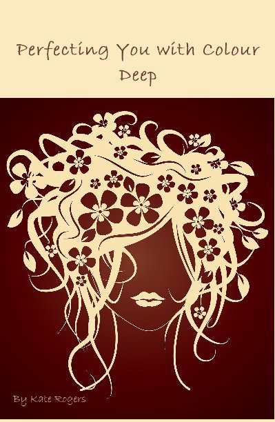 Ver Perfecting You with Colour Deep por Kate Rogers