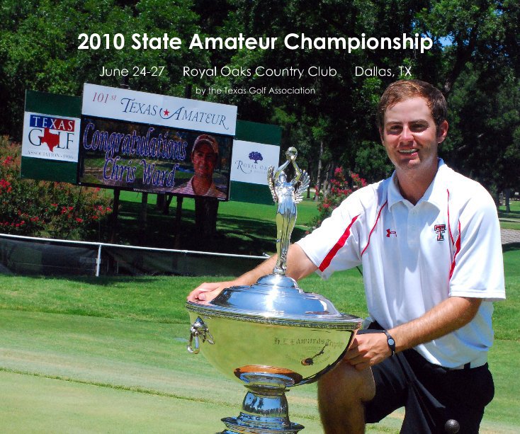 Ver 2010 State Amateur Championship por the Texas Golf Association