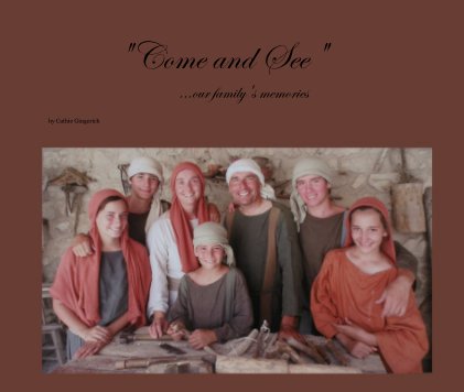 "Come and See" ...our family's memories book cover