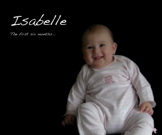 Isabelle The first six months... book cover