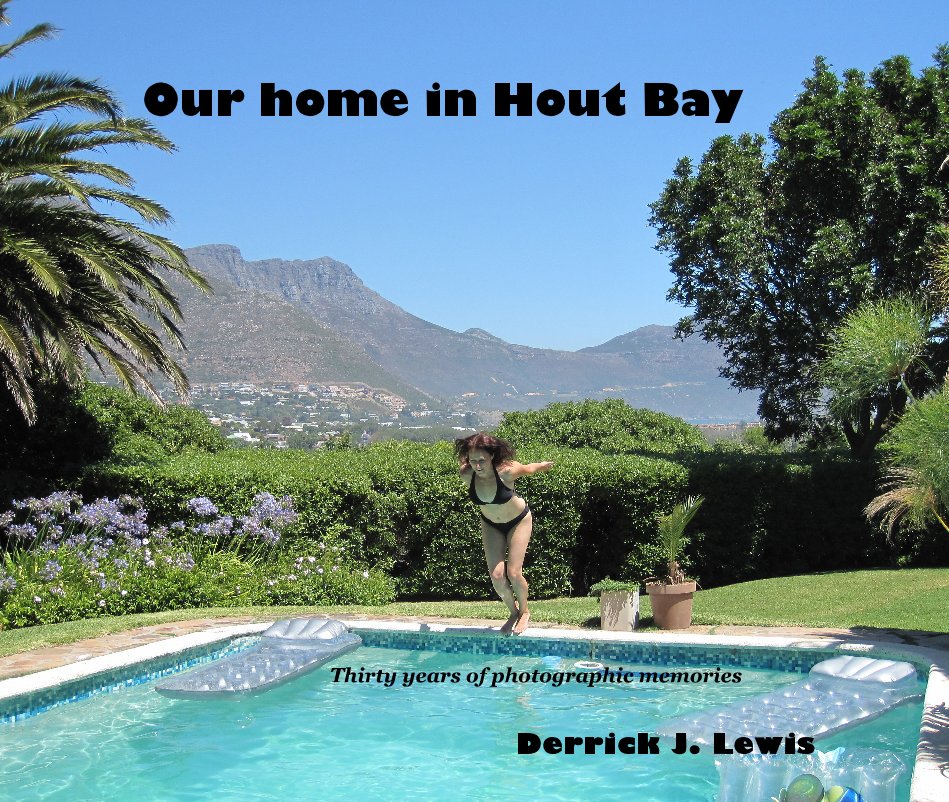 View Our home in Hout Bay by Derrick J. Lewis