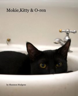 Mokie,Kitty & O-ren book cover