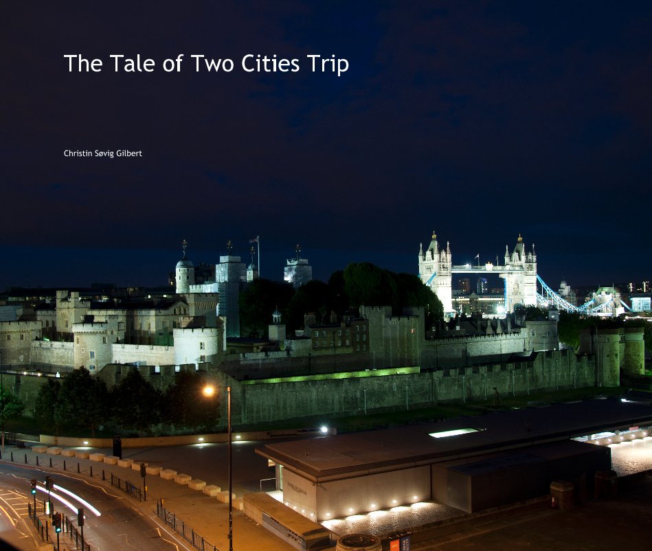 Visualizza The Tale of Two Cities Trip di Christin Søvig Gilbert