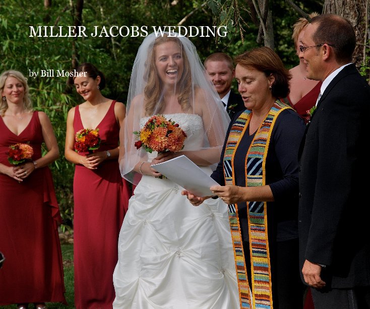 View MILLER JACOBS WEDDING by Bill Mosher